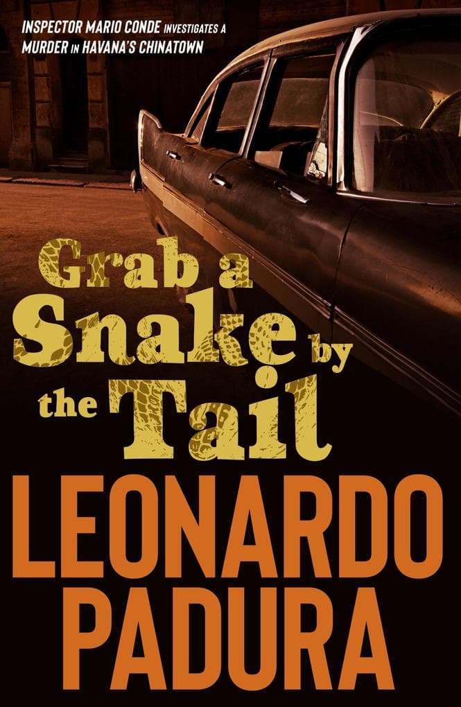 Grab a Snake by the Tail: A Murder in Havana's Chinatown
