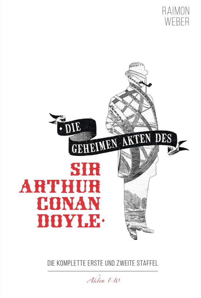 Die geheimen Akten des Sir Arthur Conan Doyle: Akten 1-10