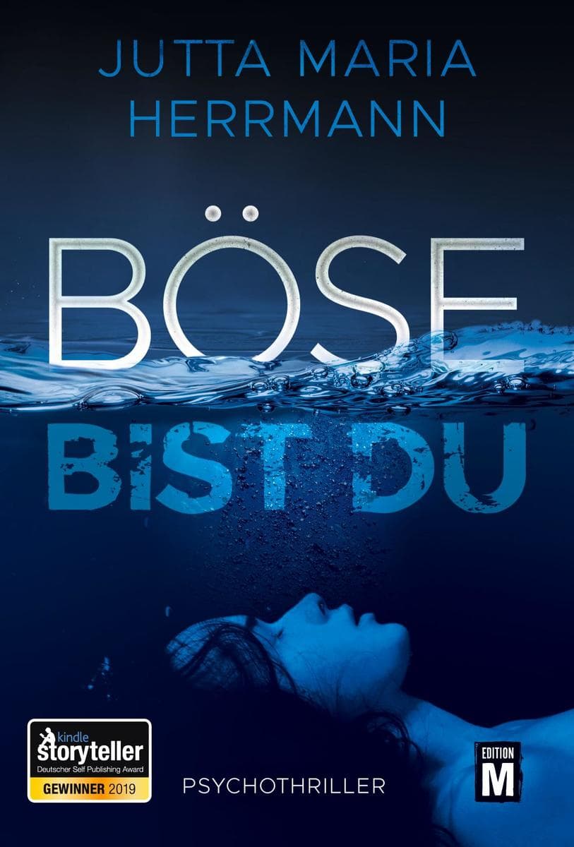 Böse bist du: Psychothriller. Ausgezeichnet mit Kindle Storyteller Award 2019
