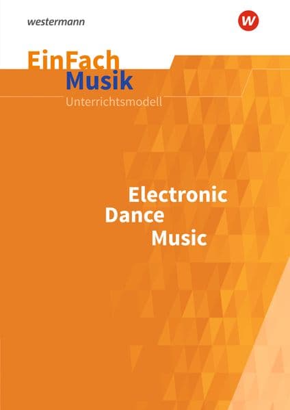 Electronic Dance Music. EinFach Musik: Electronic Dance Music