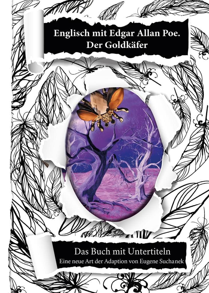 Englisch mit Edgar Allan Poe. Der Goldkäfer: Das Buch mit Untertiteln - Eine Neue Art der Adaption von Eugene Suchanek