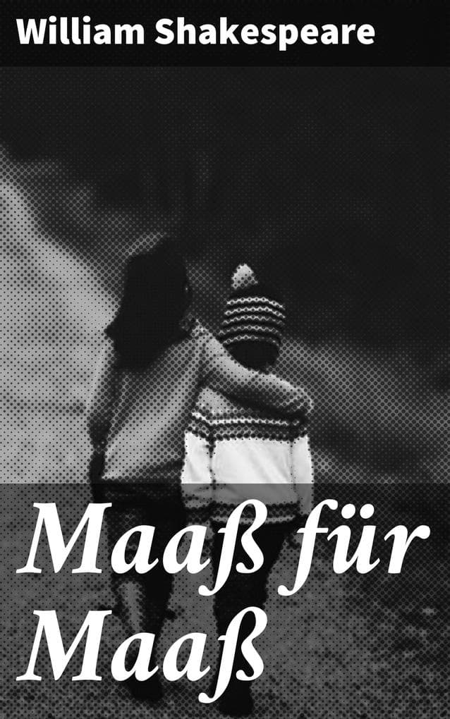 Maaß für Maaß: Eine dunkle Tragödie von moralischen Dilemmas und menschlicher Natur