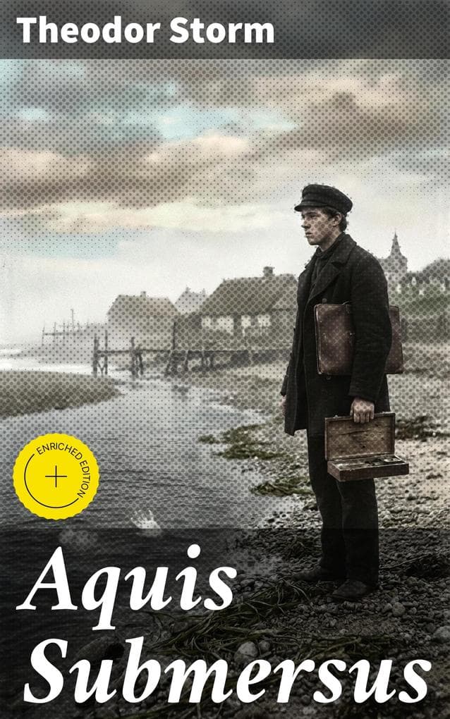 Aquis Submersus: Bereicherte Ausgabe. Eine düstere Liebesgeschichte im norddeutschen Fischerdorf des 19. Jahrhunderts