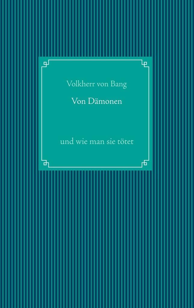 Von Dämonen: und wie man sie tötet