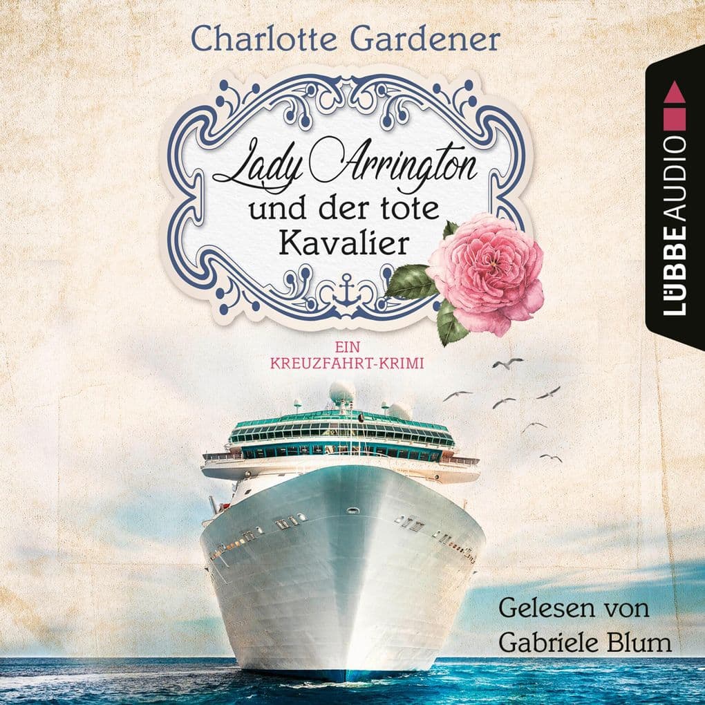 Lady Arrington und der tote Kavalier - Ein Kreuzfahrt-Krimi - Ein Fall für Mary Arrington, Band 1: Ungekürzt