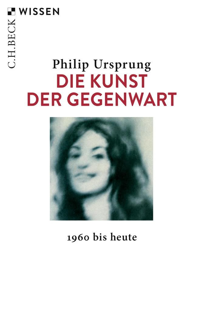 Die Kunst der Gegenwart: 1960 bis heute