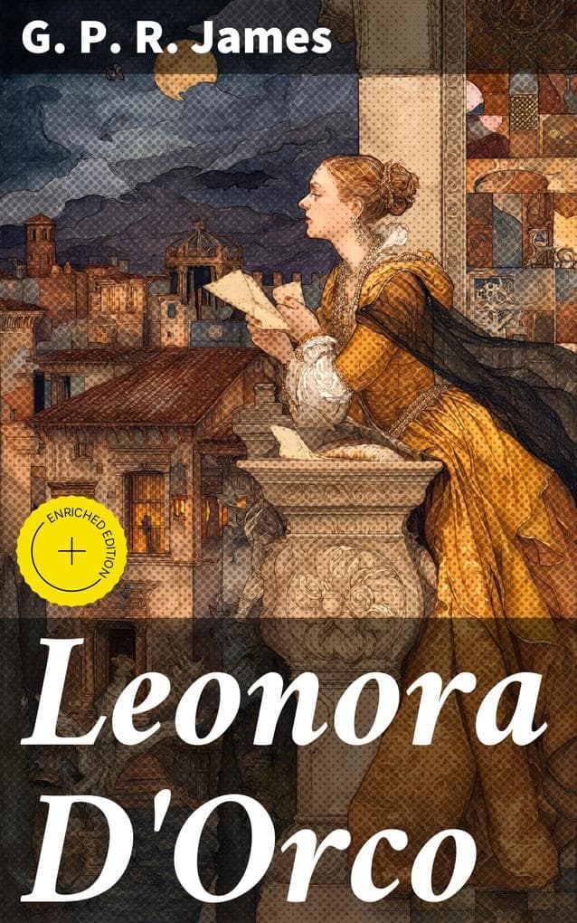 Leonora D'Orco: Enriched edition. A Historical Romance