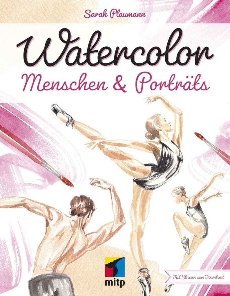 Watercolor Menschen & Porträts: Mit Schritt-für-Schritt-Anleitungen