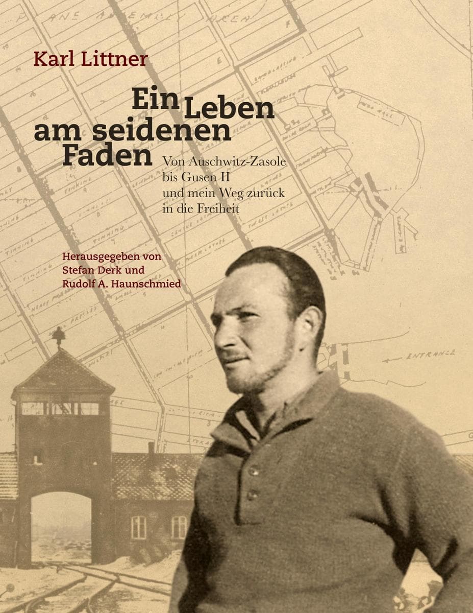 Ein Leben am seidenen Faden: Von Auschwitz-Zasole bis Gusen II und mein Weg zurück in die Freiheit