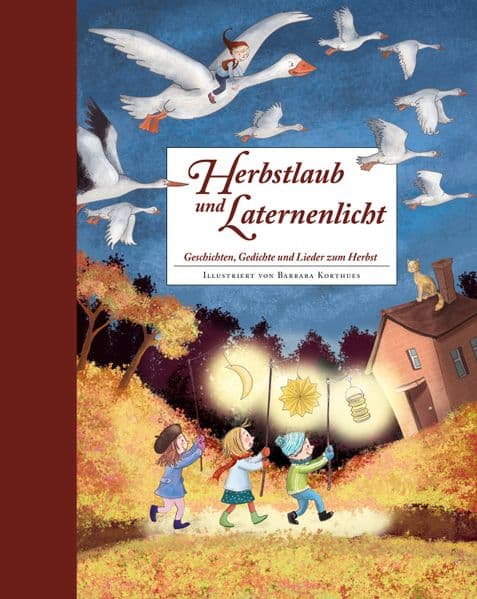Herbstlaub und Laternenlicht: Geschichten, Gedichte und Lieder zum Herbst