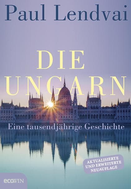 Die Ungarn: Eine tausendjährige Geschichte