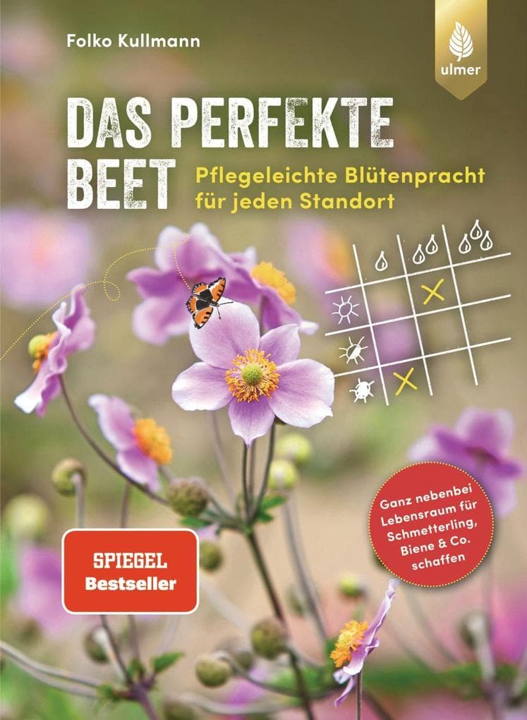 Das perfekte Beet: Pflegeleichte Blütenpracht für jeden Standort. Ganz nebenbei Lebensraum für Schmetterling, Biene und Co. schaffen