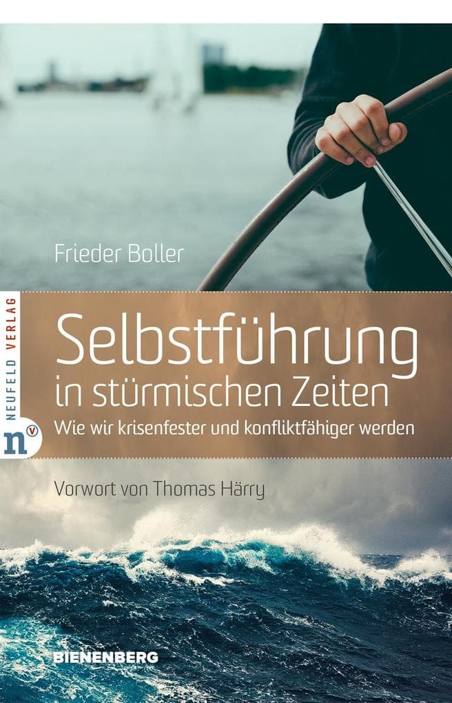 Selbstführung in stürmischen Zeiten: Wie wir krisenfester und konfliktfähiger werden