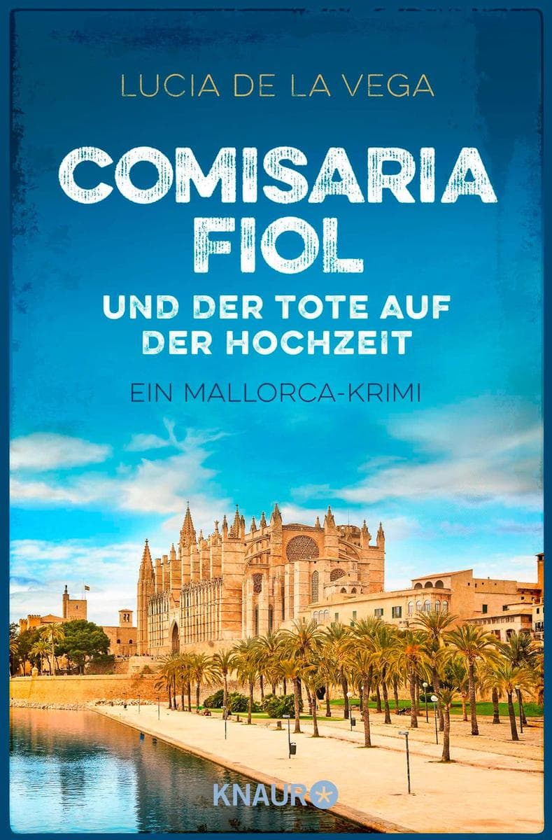 Comisaria Fiol und der Tote auf der Hochzeit: Ein Mallorca-Krimi