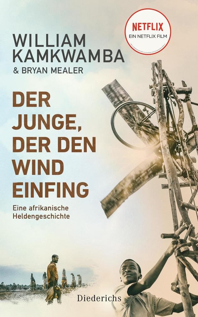 Der Junge, der den Wind einfing: Eine afrikanische Heldengeschichte