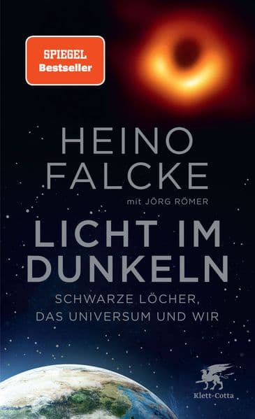 Licht im Dunkeln: Schwarze Löcher, das Universum und wir