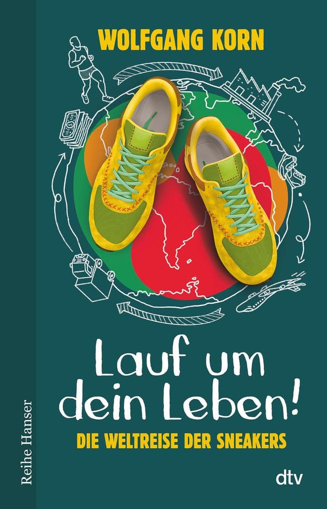 Lauf um dein Leben!: Die Weltreise der Sneakers