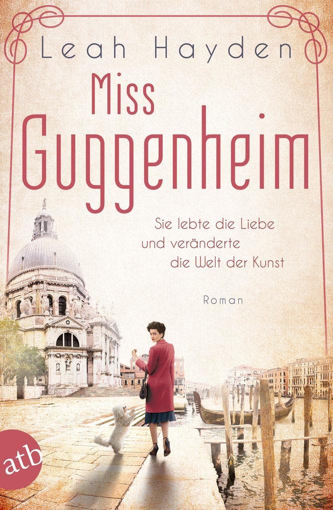 Miss Guggenheim: Sie lebte die Liebe und veränderte die Welt der Kunst