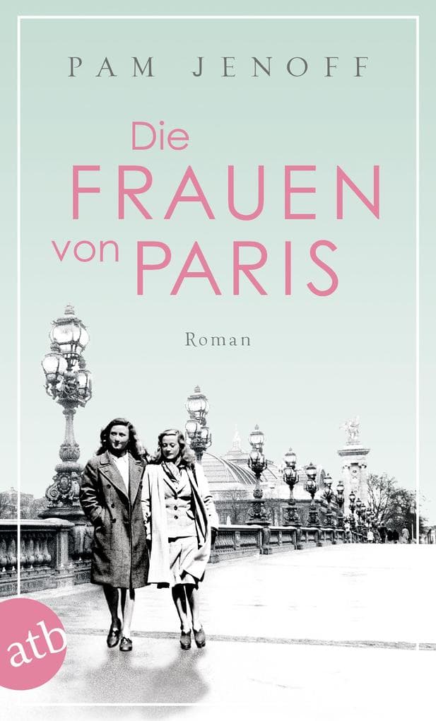 Die Frauen von Paris: Roman