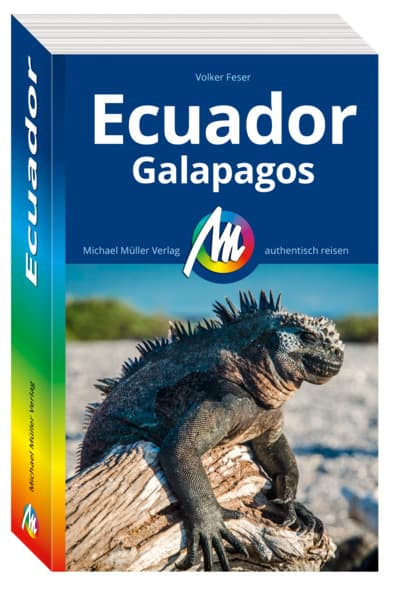 MICHAEL MÜLLER Reiseführer Ecuador: Galapagos. 100% authentisch, aktuell und vor Ort recherchiert.