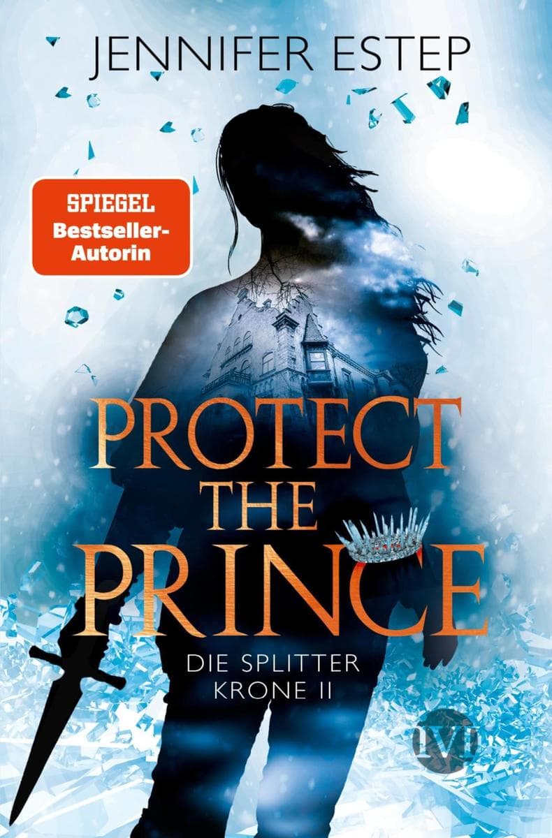 Protect the Prince: Die Splitterkrone 2 | Fesselnde Romantic Fantasy voller knisternder Magie