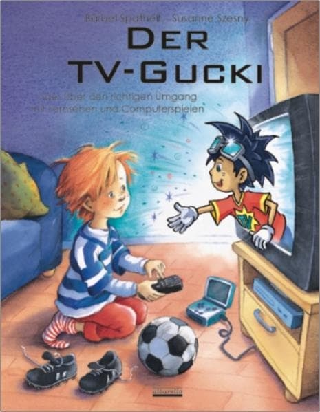 Der TV-Gucki: oder Über den richtigen Umgang mit Fernsehen und Computerspielen