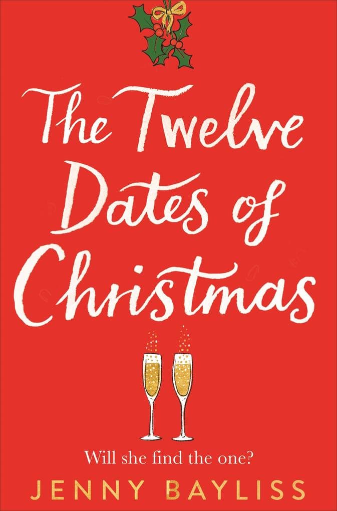 The Twelve Dates of Christmas: The Delightfully Cosy and Heartwarming Bestselling Winter Romance