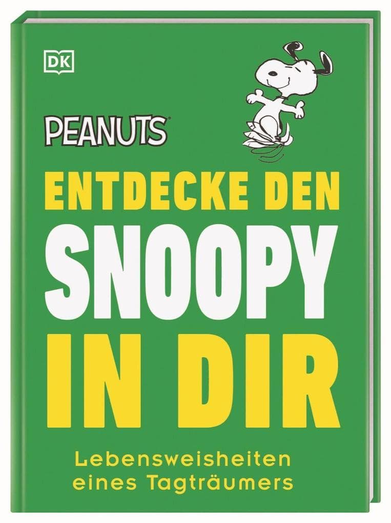 Peanuts(TM) Entdecke den Snoopy in dir: Lebensweisheiten eines Tagträumers