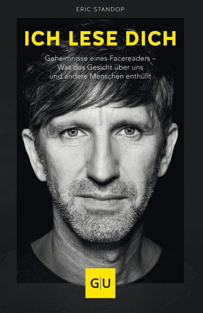 Ich lese dich: Geheimnisse eines Facereaders - Was das Gesicht über uns und andere Menschen enthüllt