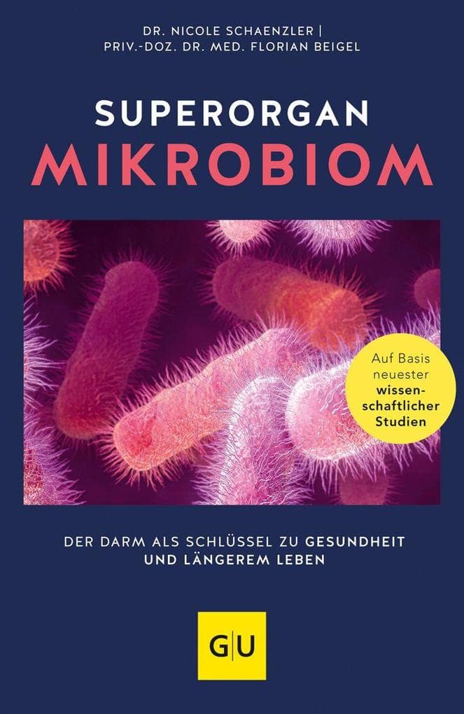 Superorgan Mikrobiom: Der Darm als Schlüssel zu Gesundheit und längerem Leben