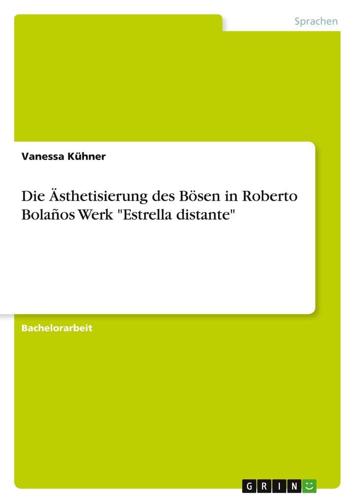 Die Ästhetisierung des Bösen in Roberto Bolaños Werk "Estrella distante"