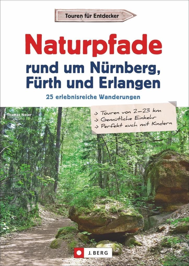 Naturpfade rund um Nürnberg, Fürth und Erlangen: 25 erlebnisreiche Wanderungen