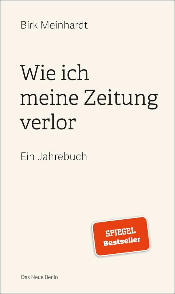 Wie ich meine Zeitung verlor: Ein Jahrebuch