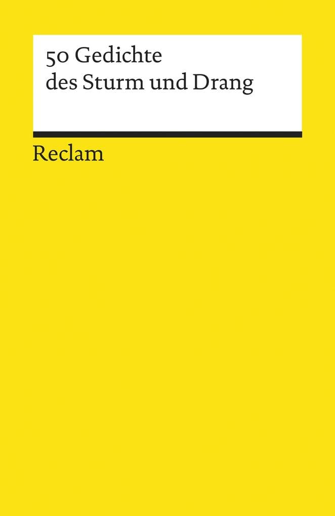 50 Gedichte des Sturm und Drang: Deutsch-Lektüre, Deutsche Klassiker der Literatur - 19663