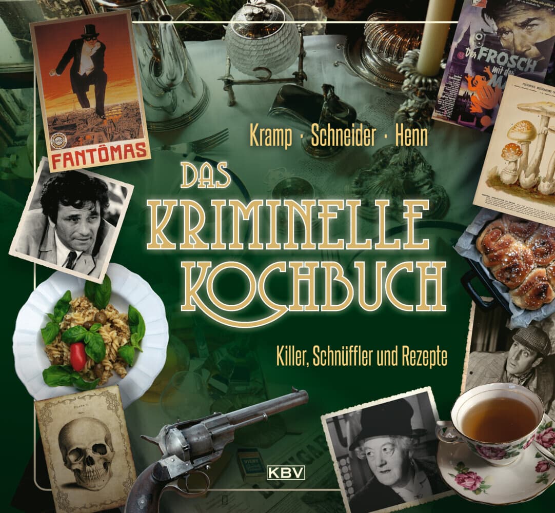 Das kriminelle Kochbuch: Killer, Schnüffler und Rezepte