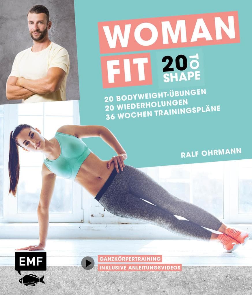 20 to Shape - Woman Fit ohne Geräte: 20 Bodyweight-Übungen, 20 Wiederholungen, 36 Wochen Trainingspläne: Ganzkörpertraining inklusive Anleitungsvideos