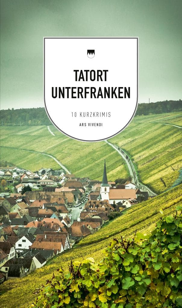 Tatort Unterfranken: 9 Kurzkrimis aus Franken