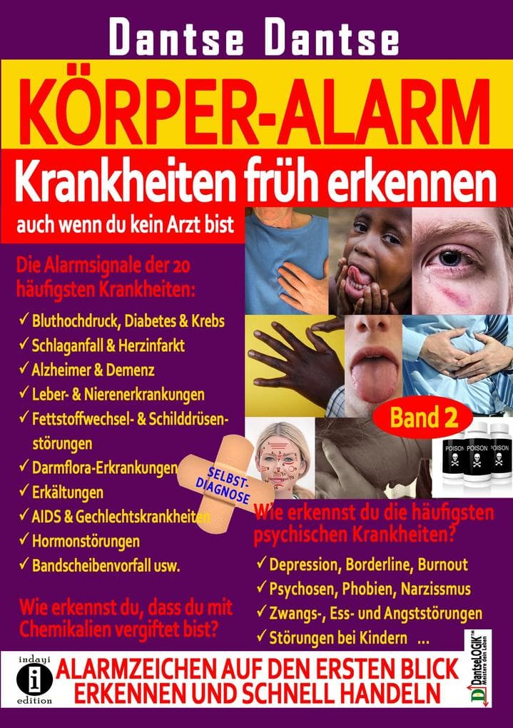 KÖRPER-ALARM - Krankheiten früh erkennen, auch wenn du kein/e Ärzt/in bist! Alarmzeichen auf den ersten Blick erkennen und schnell handeln. Band 2: Die Alarmsignale der 20 verbreitetsten Krankheiten und häufige psychische Krankheiten erkennen