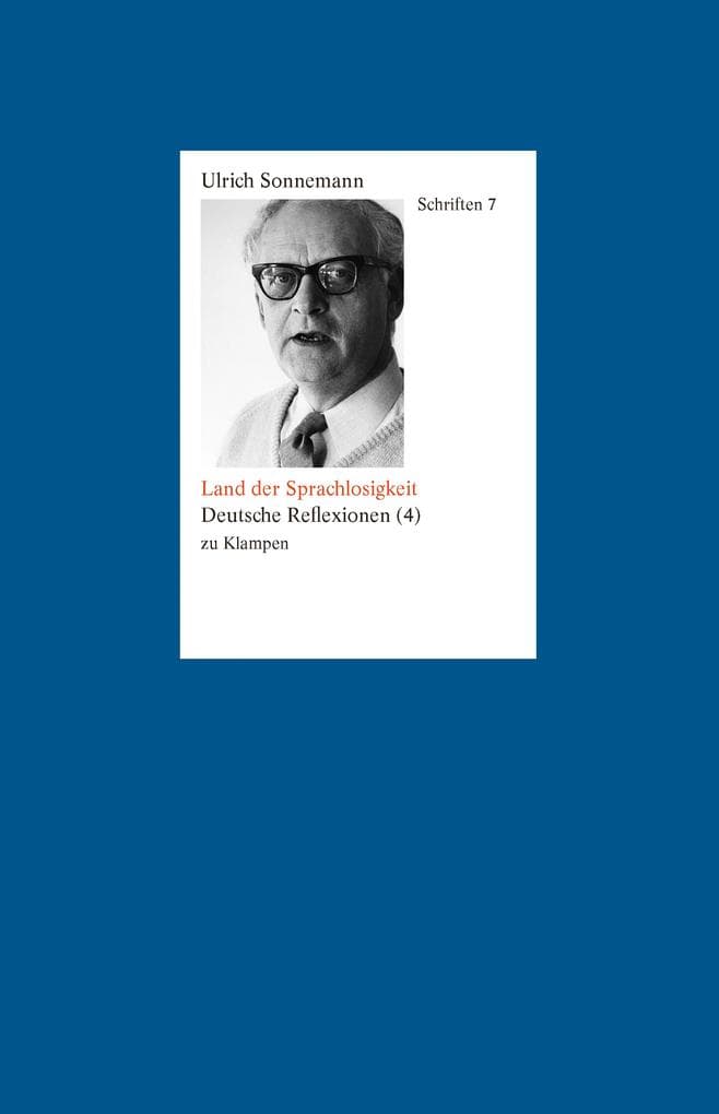 Schriften / Land der Sprachlosigkeit. Schriften 7: Deutsche Reflexionen (4)