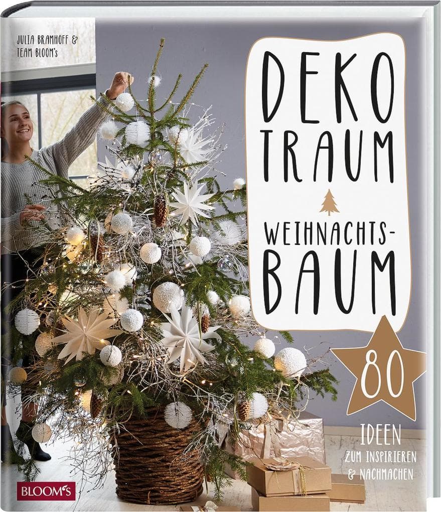 Dekotraum Weihnachtsbaum: 80 Ideen zum Inspirieren und Nachmachen