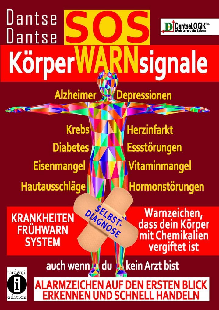 SOS-KörperWARNsignale - KRANKHEITEN-FRÜHWARNSYSTEM: Auch wenn du kein/e Ärzt/in bist, Alarmzeichen auf den ersten Blick erkennen und schnell handeln