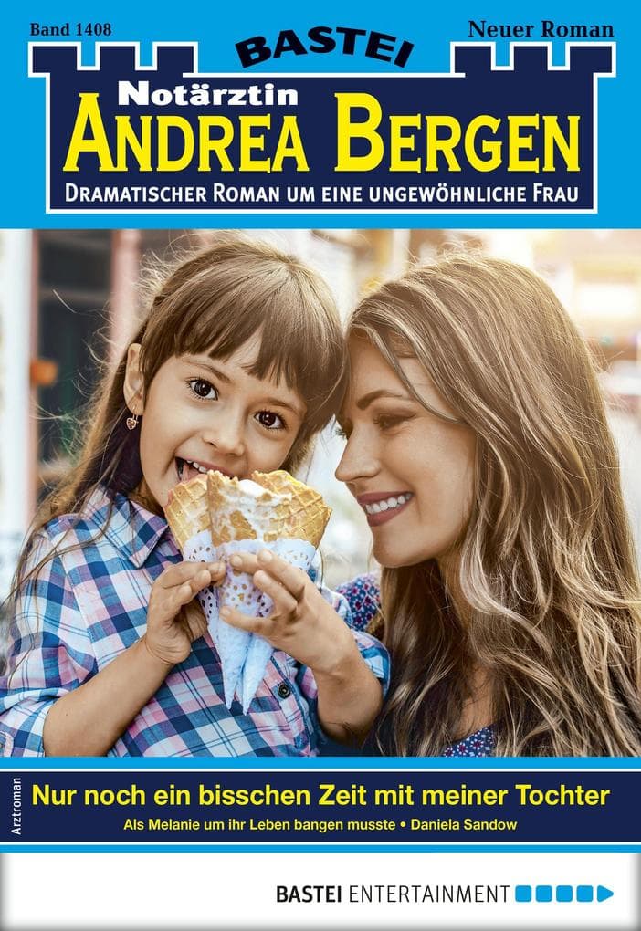 Notärztin Andrea Bergen 1408: Nur noch ein bisschen Zeit mit meiner Tochter
