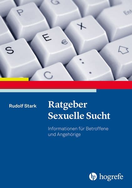 Ratgeber Sexuelle Sucht: Informationen für Betroffene und Angehörige