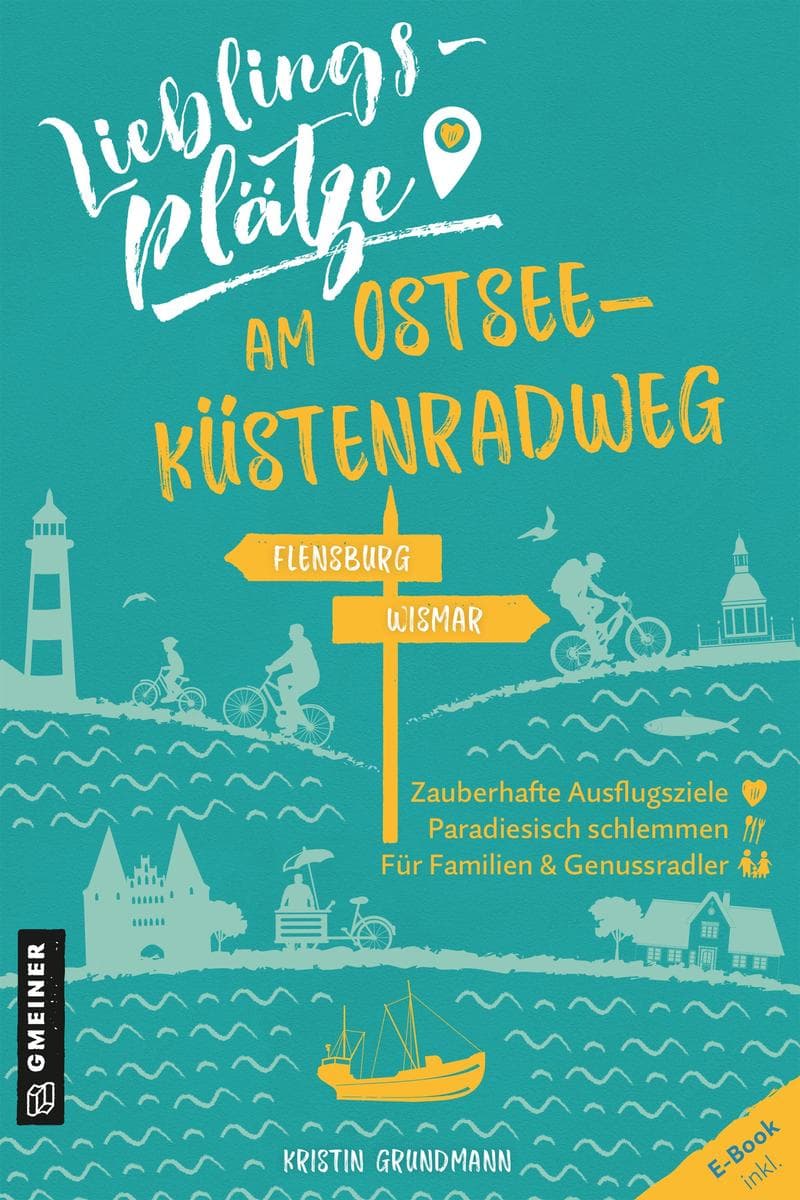 Lieblingsplätze am Ostseeküstenradweg: Aktual. Neuausgabe