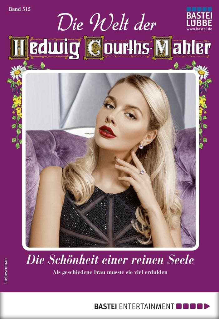 Die Welt der Hedwig Courths-Mahler 515: Die Schönheit einer reinen Seele