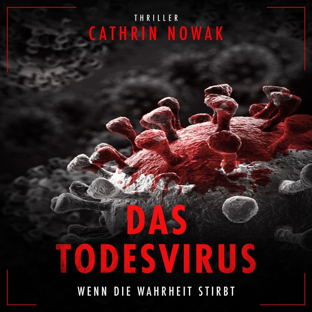 Das Todesvirus: Wenn die Wahrheit stirbt