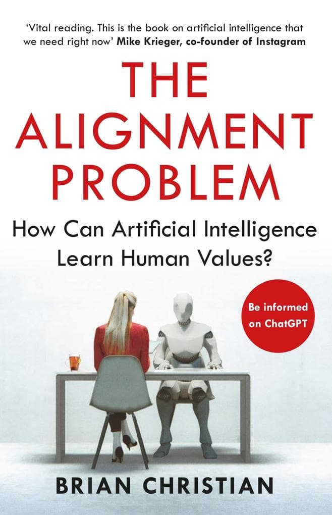 The Alignment Problem: 'If you're going to read one book on artificial intelligence, this is the one' New York Times