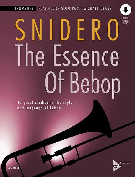 The Essence Of Bebop Trombone: 10 great studies in the style and language of bebop. Posaune. Ausgabe mit Online-Audiodatei.