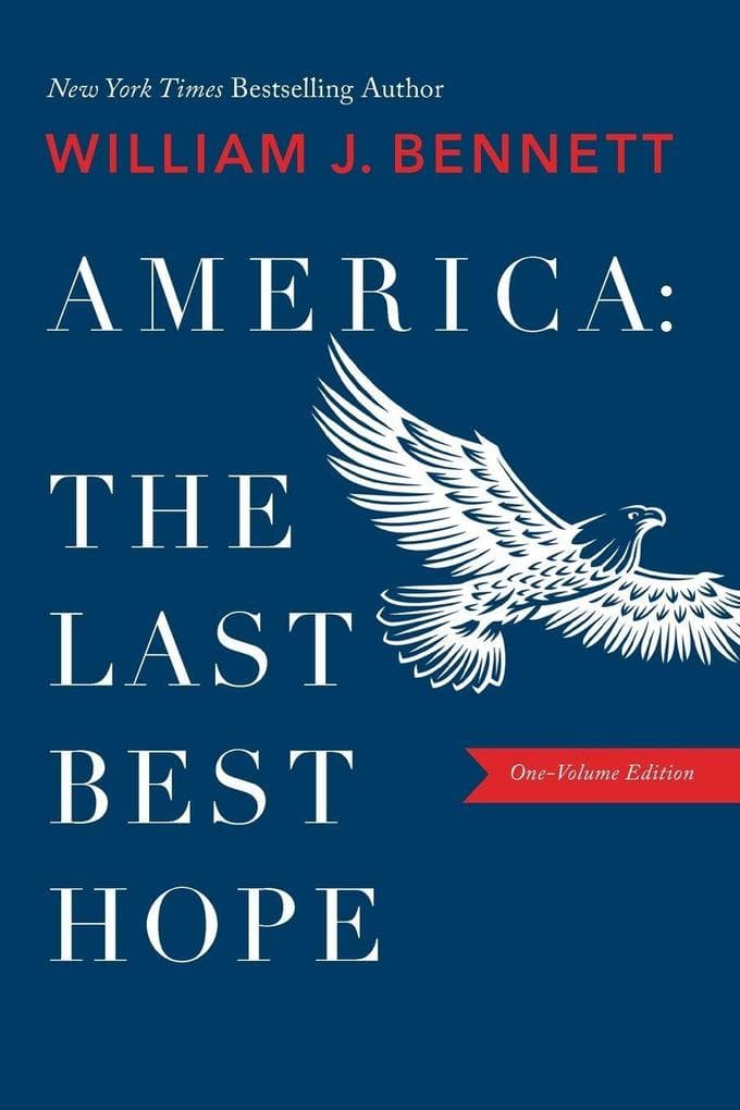 The America-The Last Best Hope (One-Volume Edition): Explore the Discovery of the New World, the Revolutionary War, the Civil War, World War I, the Great