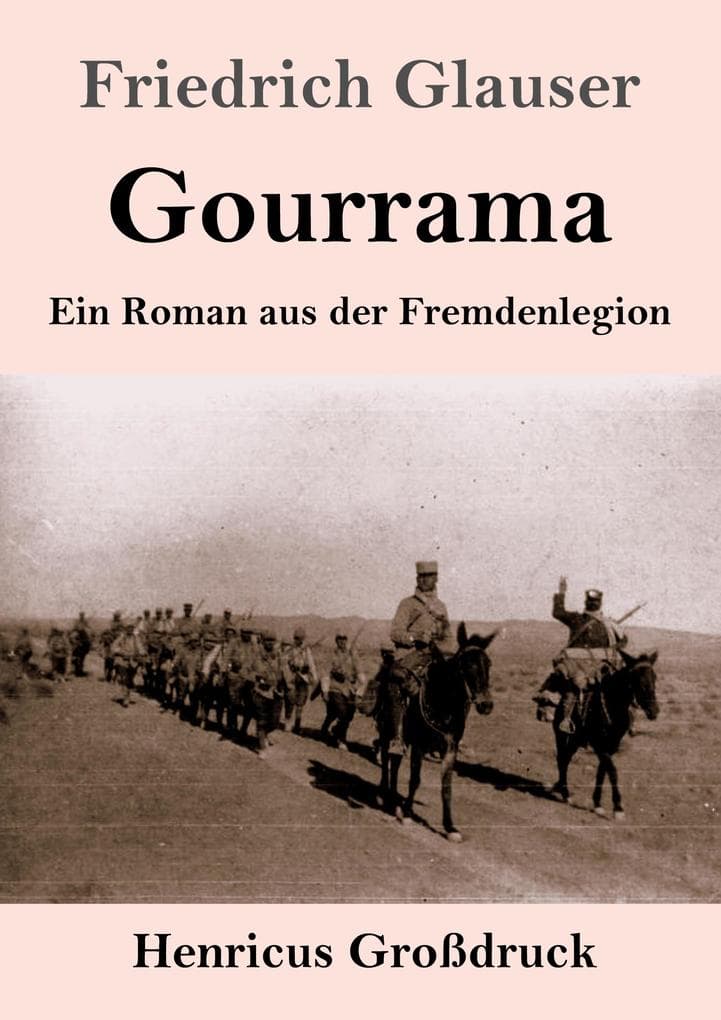 Gourrama (Großdruck): Ein Roman aus der Fremdenlegion